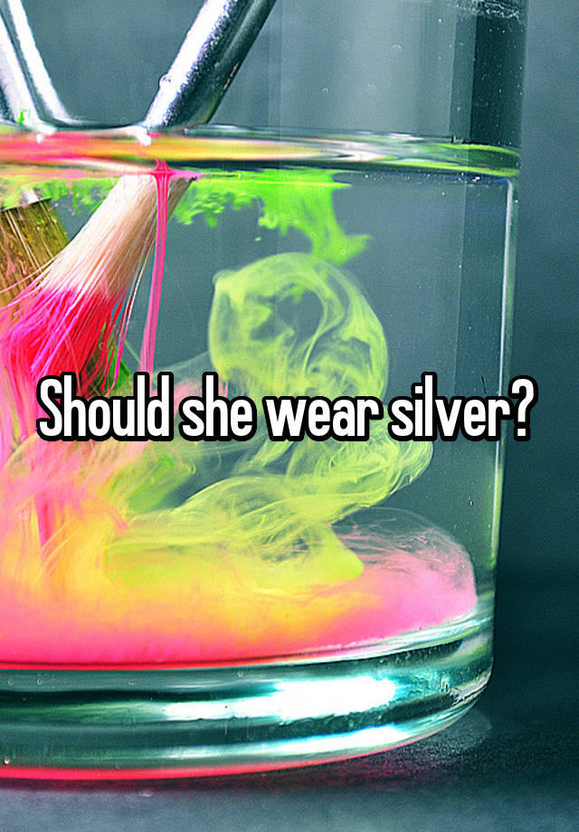 should-she-wear-silver