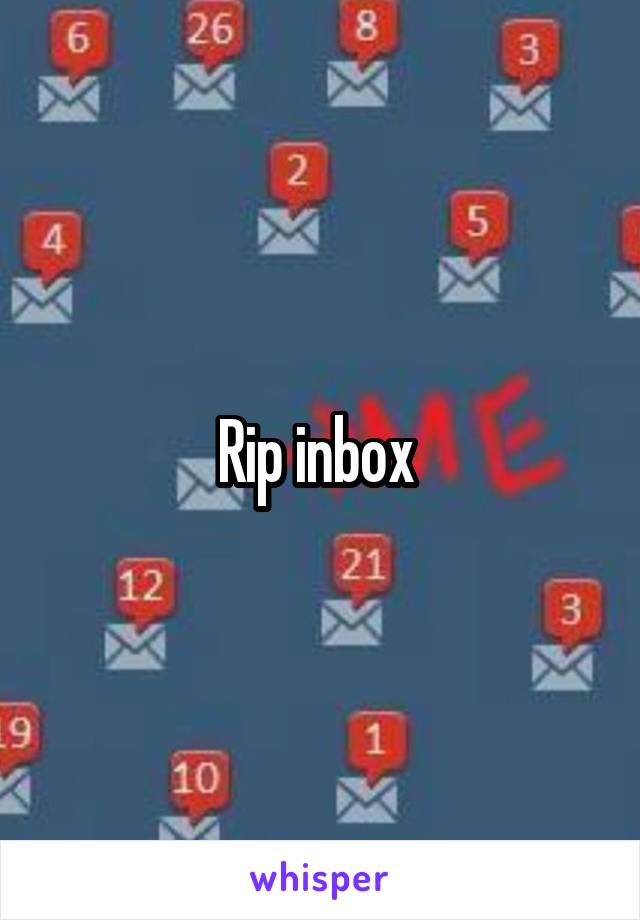 Rip inbox 