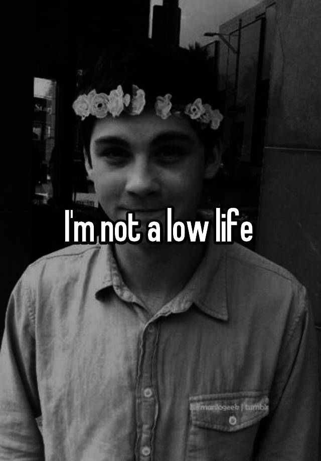 i-m-not-a-low-life