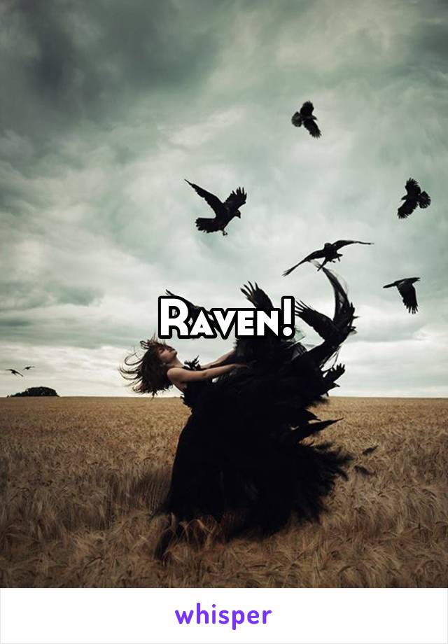 Raven!