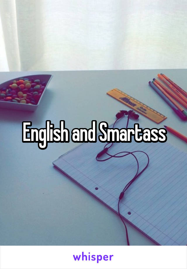 English and Smartass