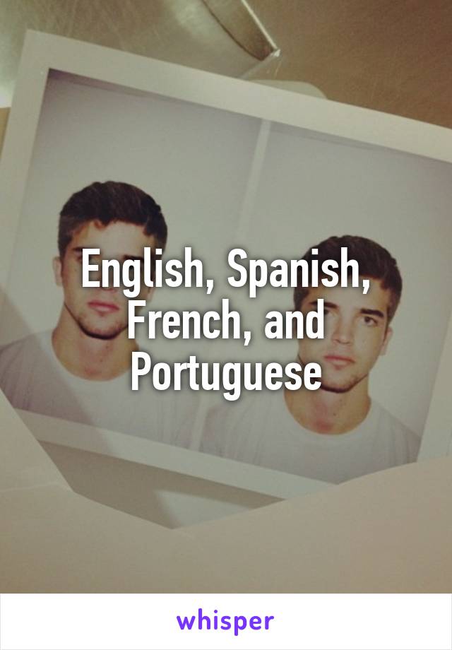 English, Spanish, French, and Portuguese