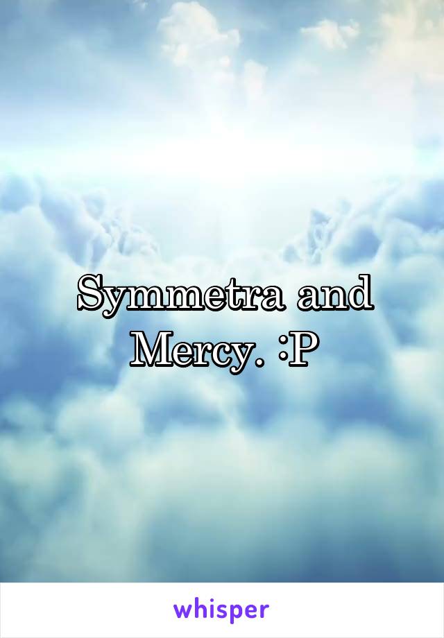 Symmetra and Mercy. :P
