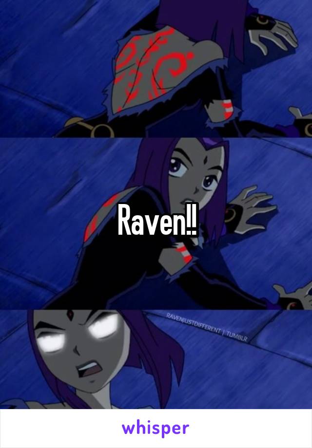 Raven!!