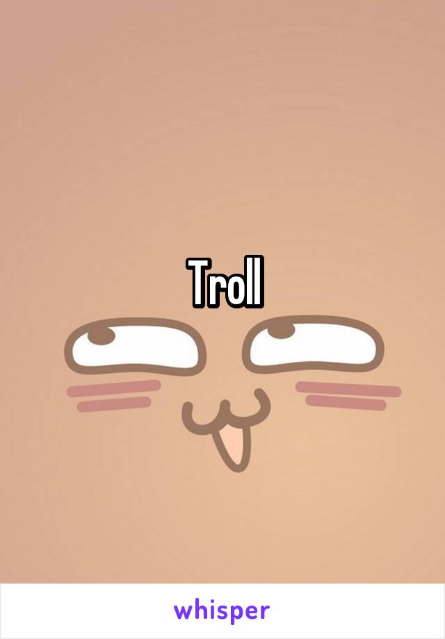 Troll
