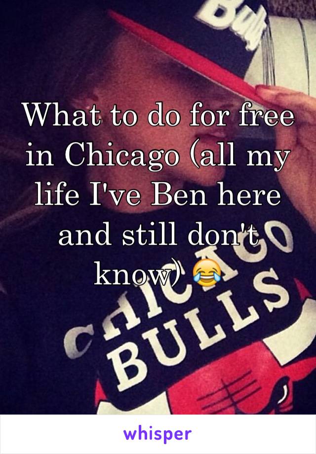 What to do for free in Chicago (all my life I've Ben here and still don't know) 😂