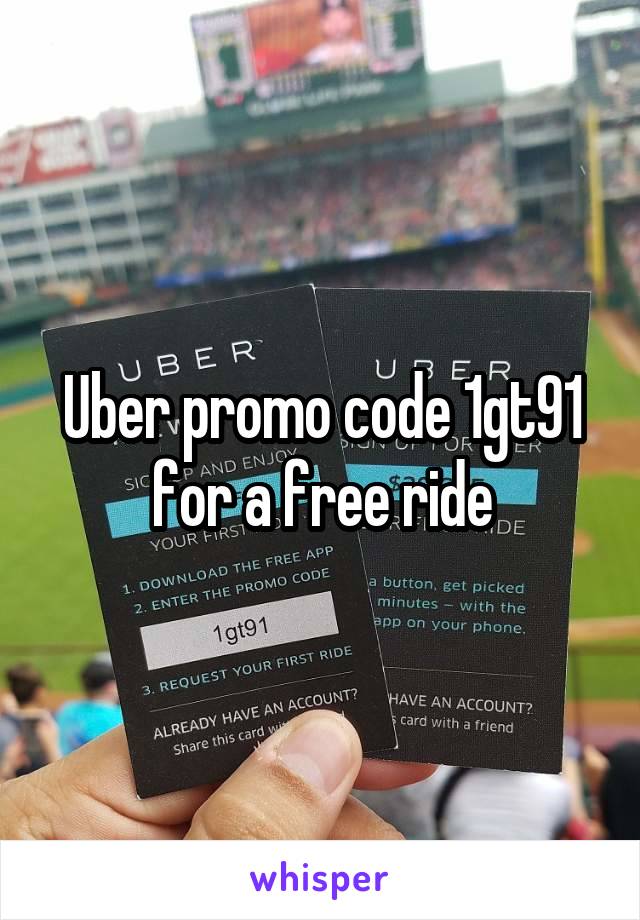 Uber promo code 1gt91 for a free ride