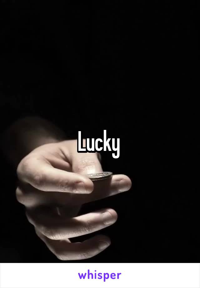 Lucky 