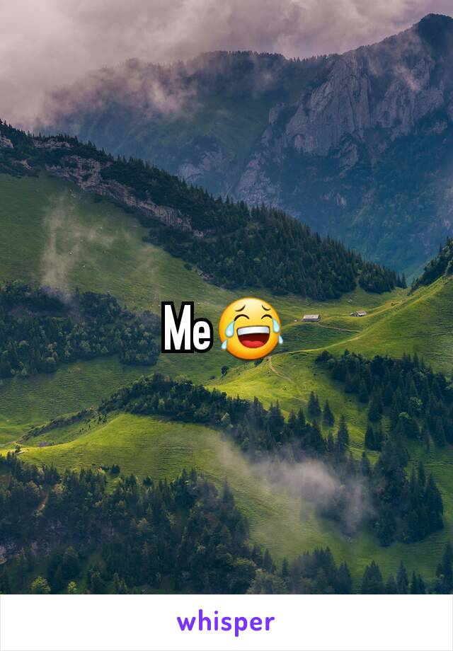 Me😂