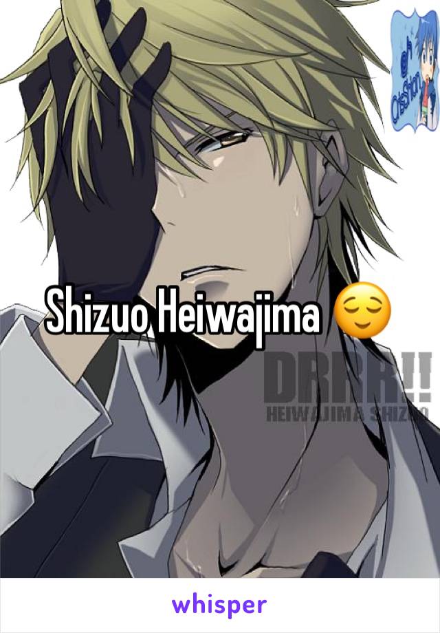 Shizuo Heiwajima 😌