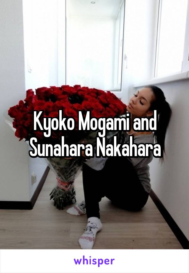 Kyoko Mogami and Sunahara Nakahara