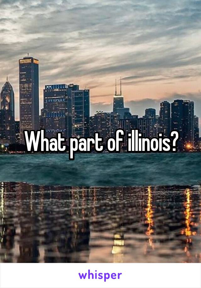 What part of illinois?