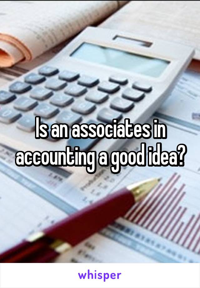 Is an associates in accounting a good idea?
