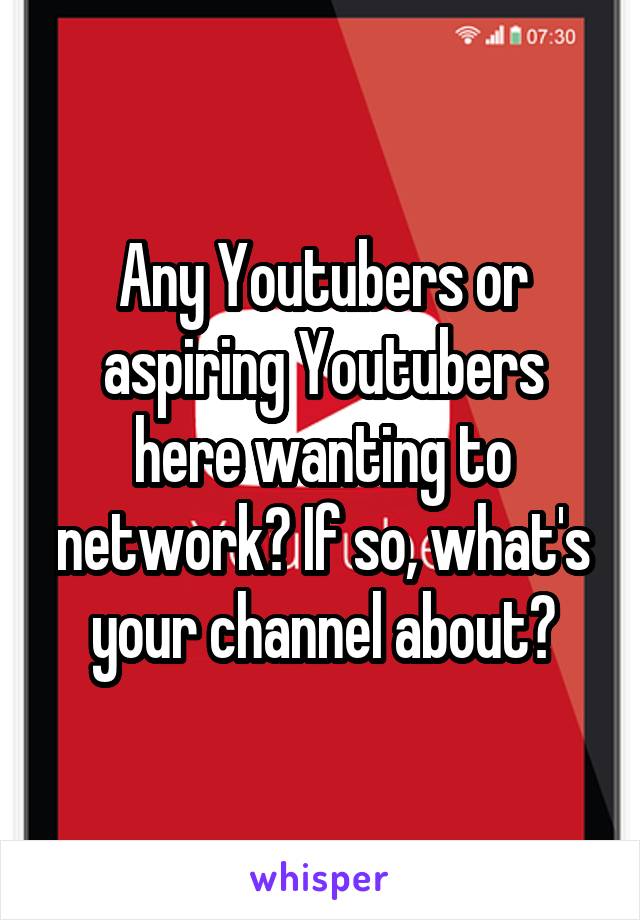 Any Youtubers or aspiring Youtubers here wanting to network? If so, what's your channel about?