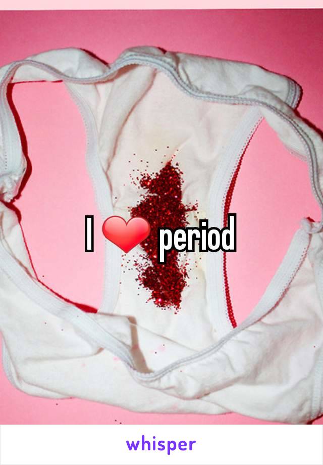 I ❤ period