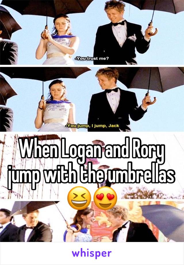 When Logan and Rory jump with the umbrellas 😆😍