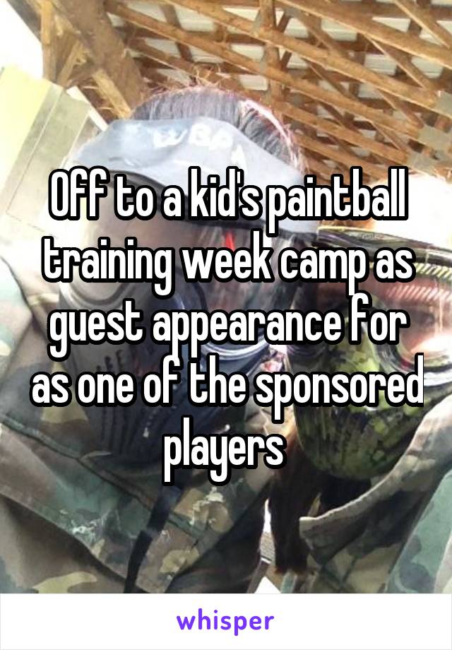 Off to a kid's paintball training week camp as guest appearance for as one of the sponsored players 