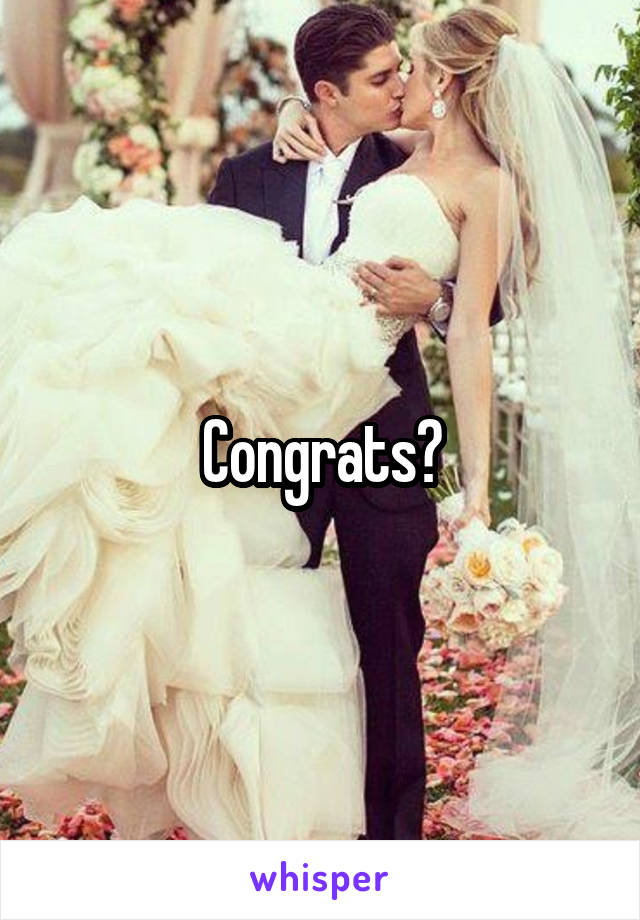 Congrats?