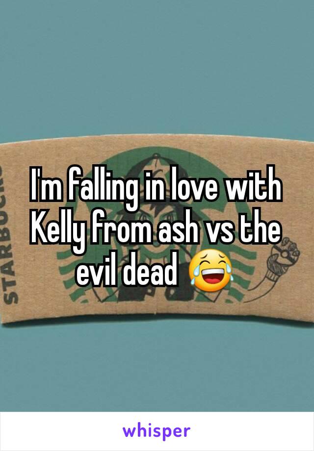 I'm falling in love with Kelly from ash vs the evil dead 😂