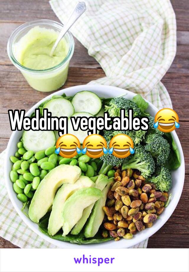 Wedding vegetables 😂😂😂😂