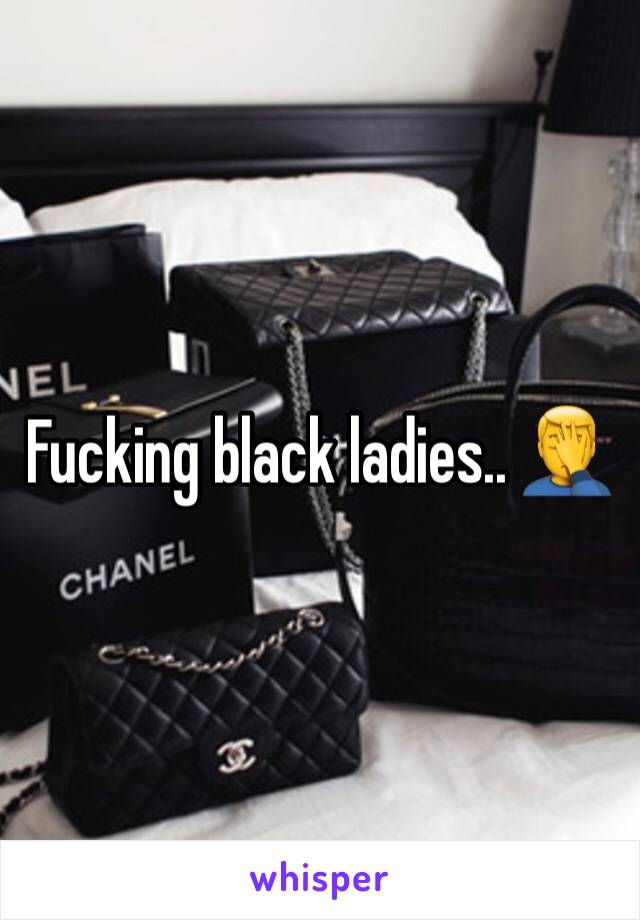Fucking black ladies.. 🤦‍♂️
