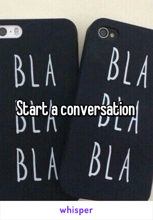 Start a conversation 
