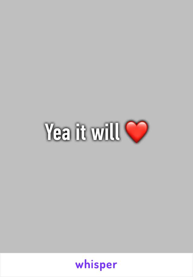 Yea it will ❤️