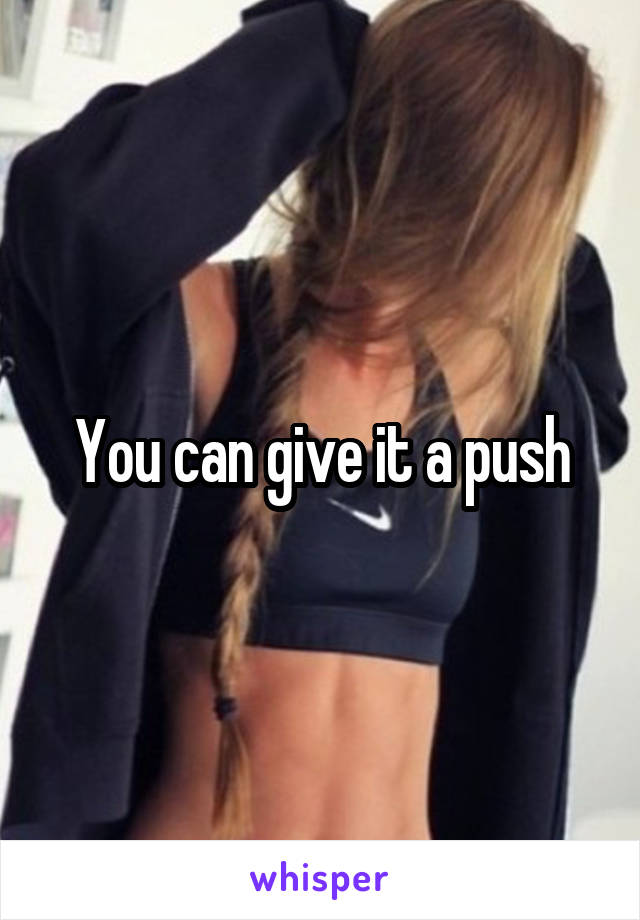 You can give it a push