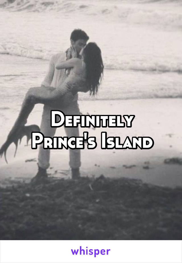 Definitely
Prince's Island