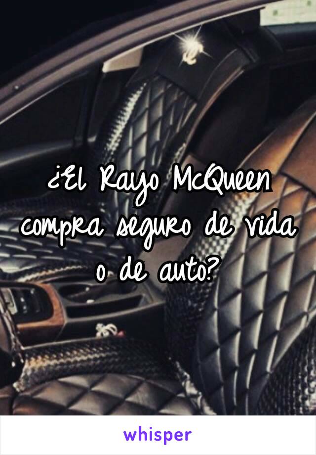 ¿El Rayo McQueen compra seguro de vida o de auto?