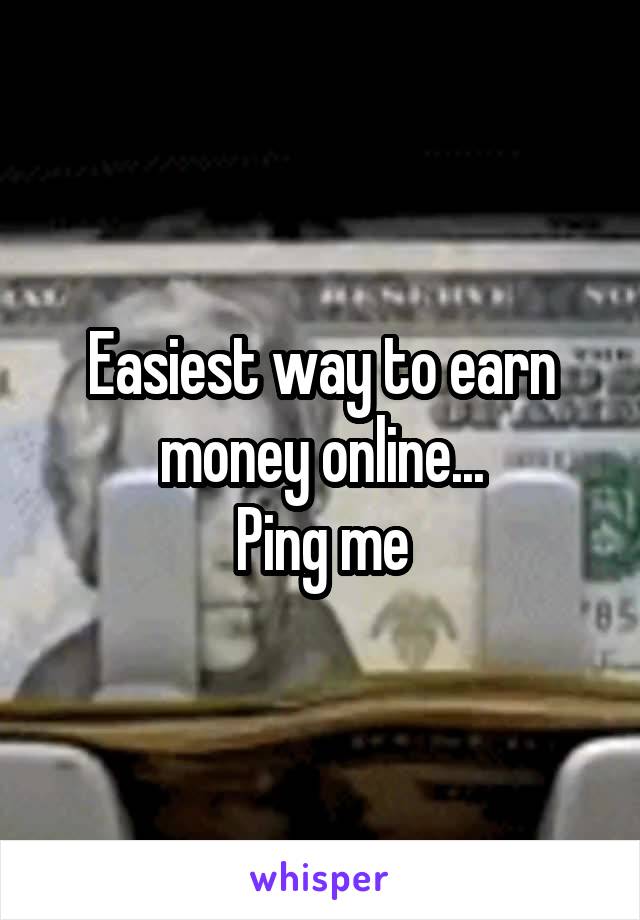 Easiest way to earn money online...
Ping me