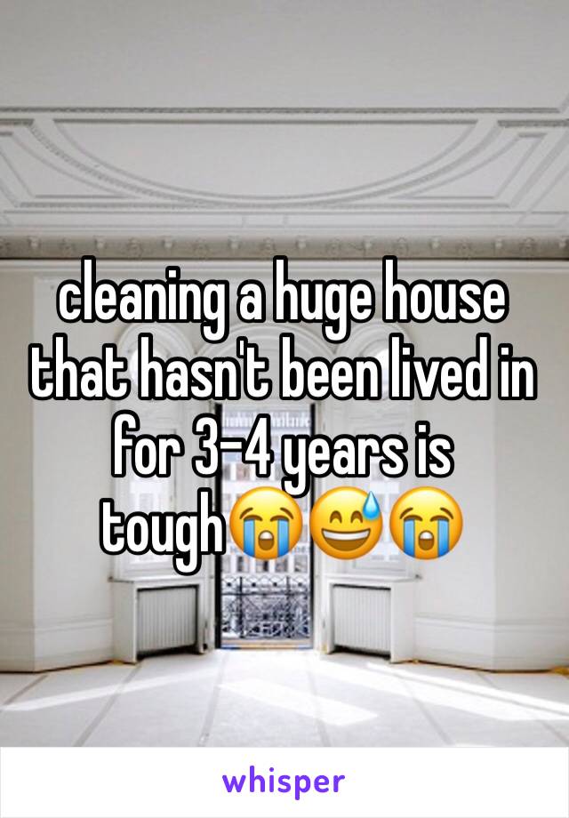 cleaning a huge house that hasn't been lived in for 3-4 years is tough😭😅😭