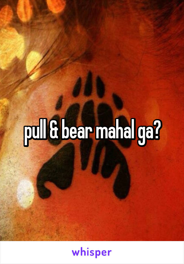 pull & bear mahal ga?
