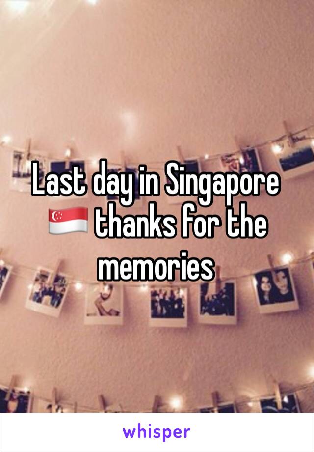 Last day in Singapore 🇸🇬 thanks for the memories 