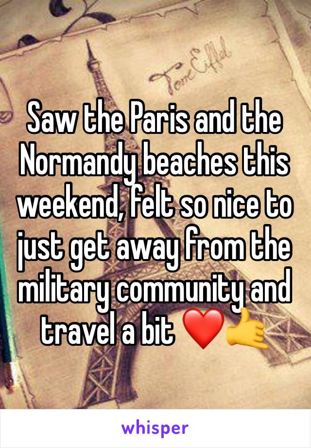 Saw the Paris and the Normandy beaches this weekend, felt so nice to just get away from the military community and travel a bit ❤️🤙