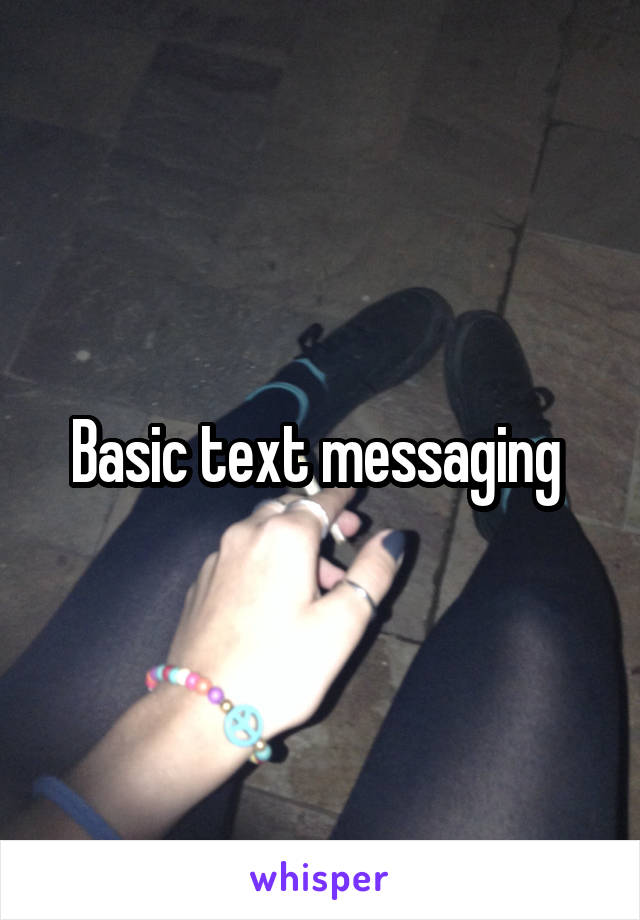 Basic text messaging 