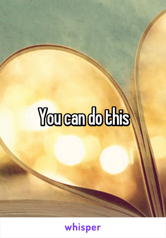  You can do this
