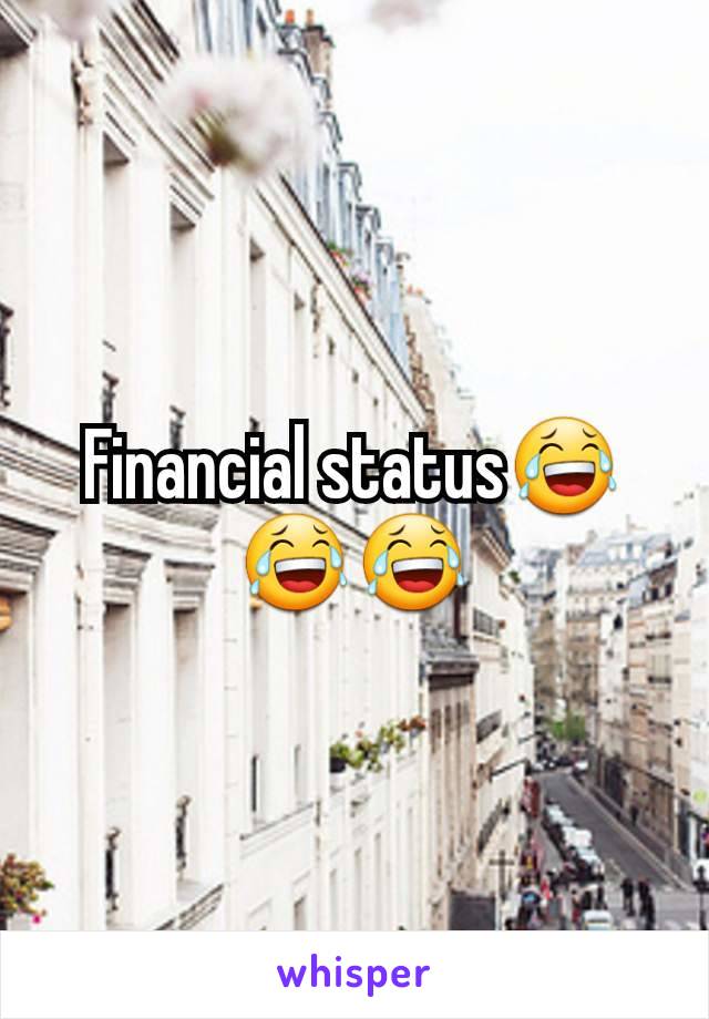 Financial status😂😂😂