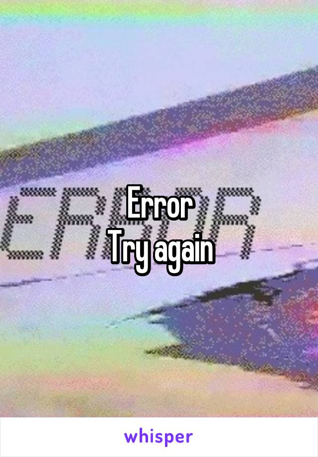 Error
Try again