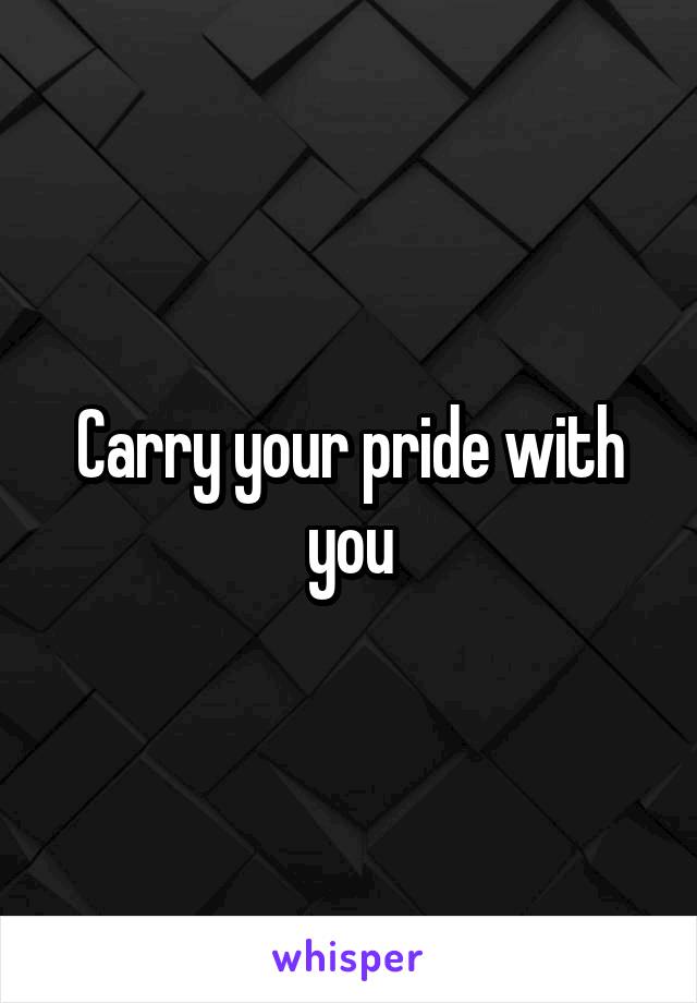 Carry your pride with you