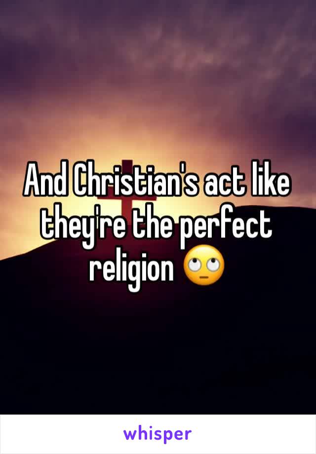 And Christian's act like they're the perfect religion 🙄