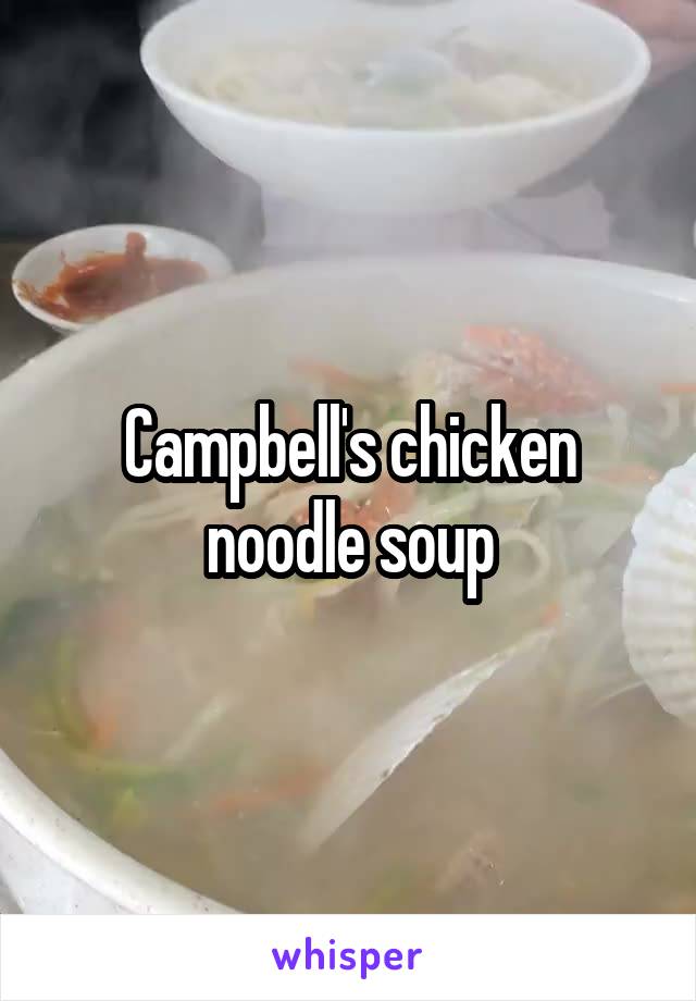 Campbell's chicken noodle soup