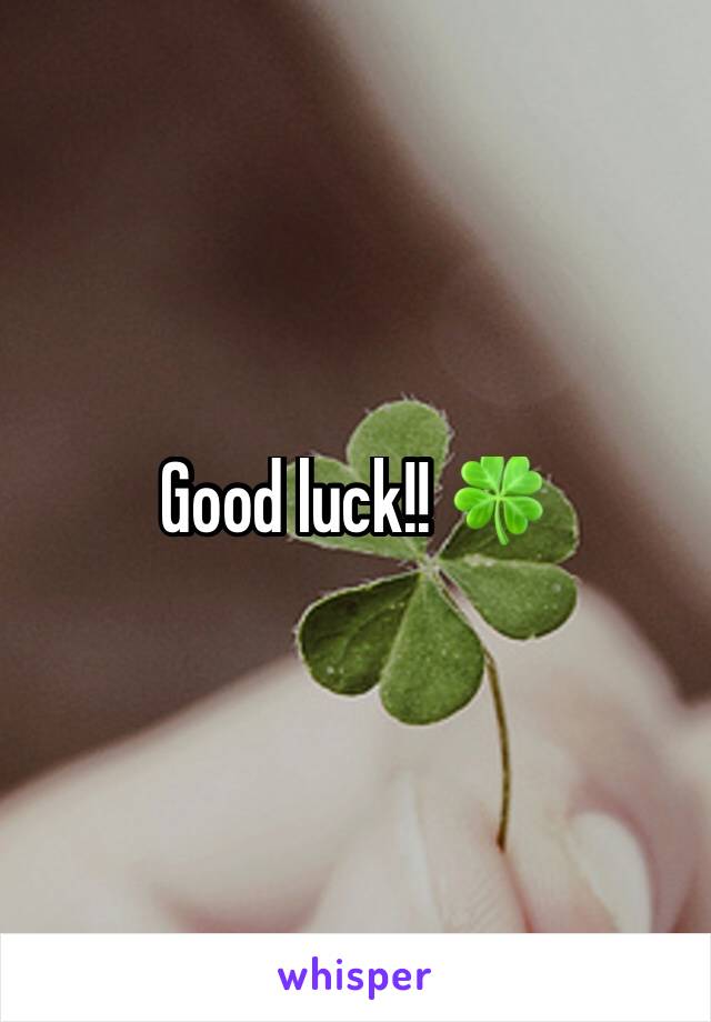 Good luck!! 🍀 