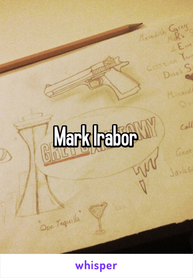 Mark lrabor 