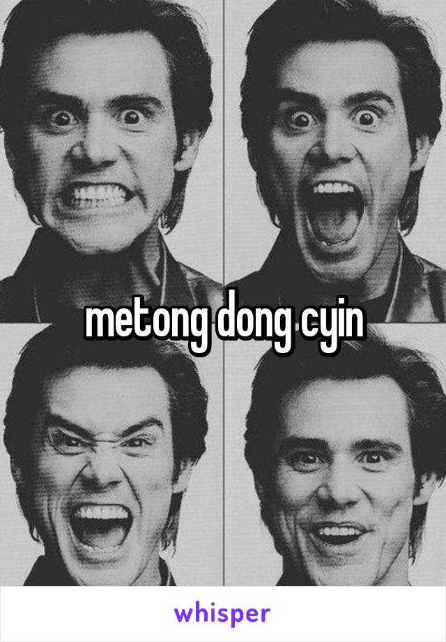 metong dong cyin