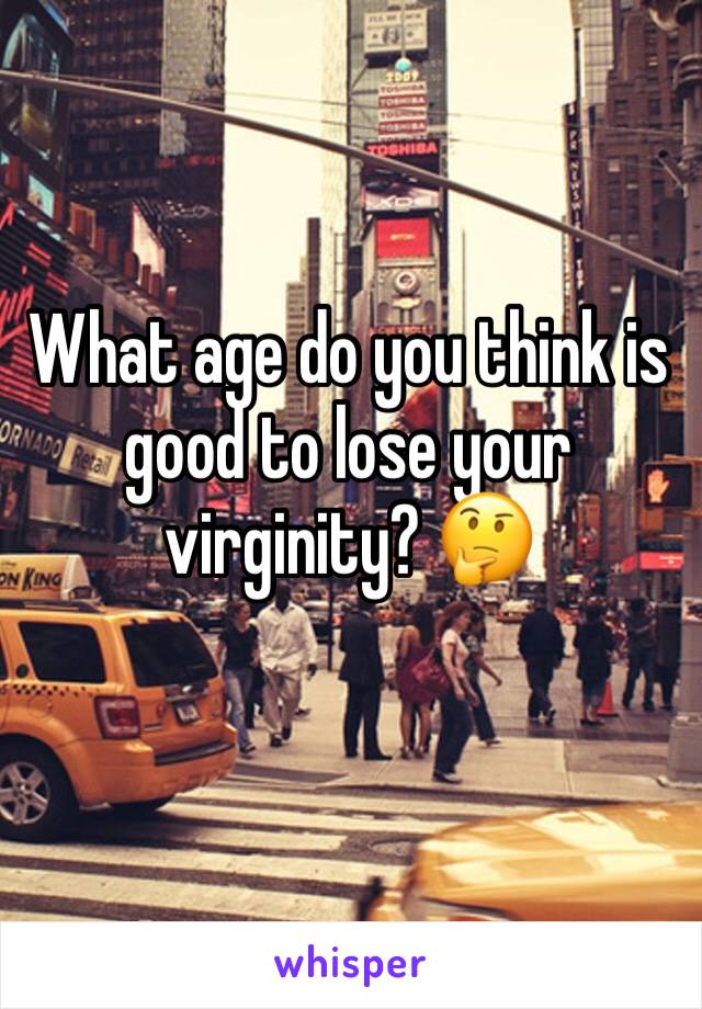 What age do you think is good to lose your virginity? 🤔