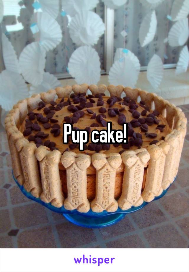 Pup cake!