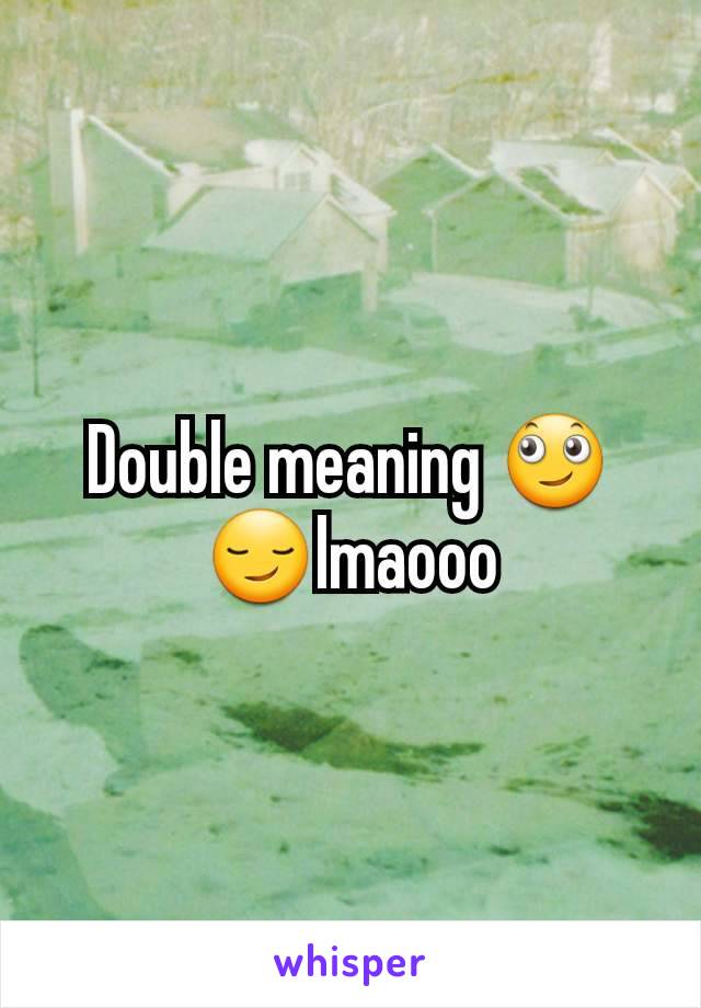 Double meaning 🙄😏lmaooo