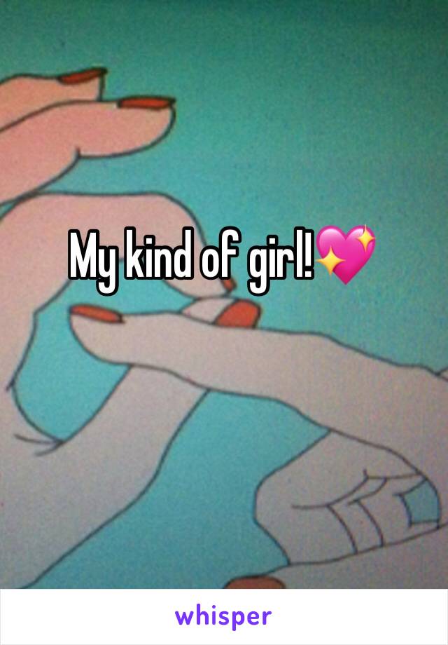 My kind of girl!💖