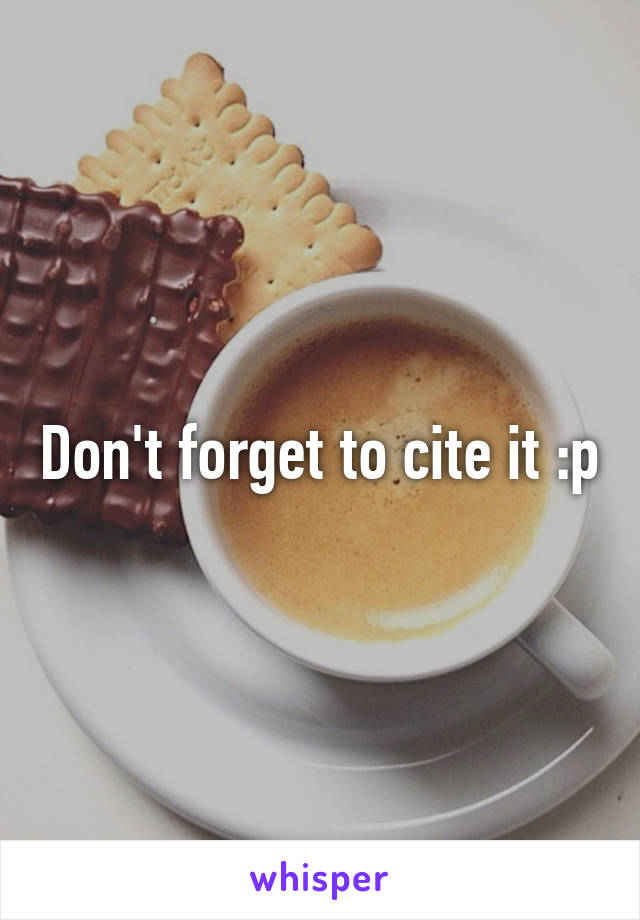 Don't forget to cite it :p